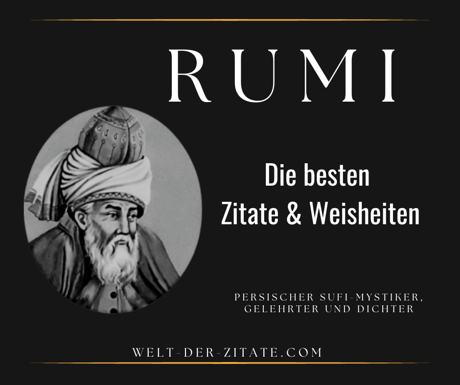 Die besten Rumi Zitate und Lebensweisheiten.