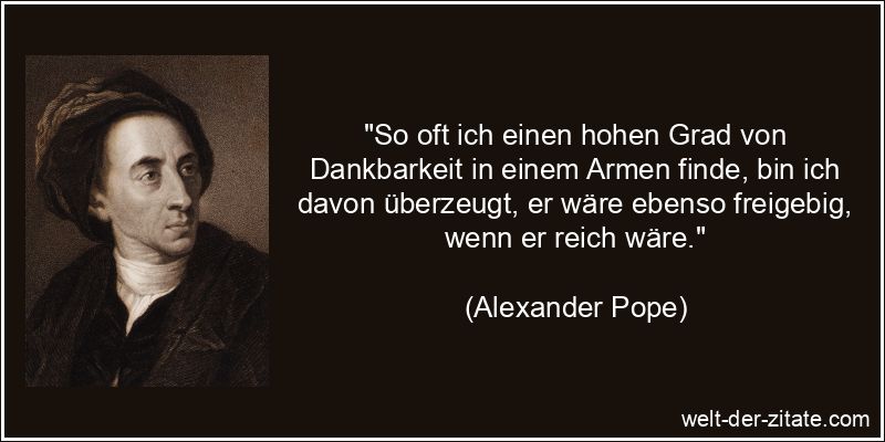 Alexander Pope Zitat Dankbarkeit: So oft ich einen hohen Grad von