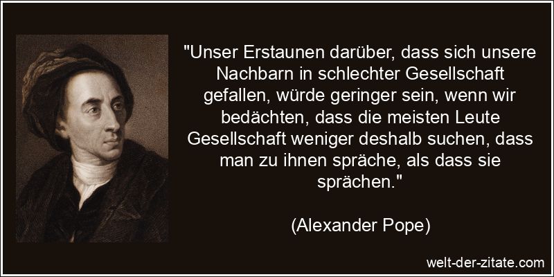 Alexander Pope Zitat Gesellschaft: Unser Erstaunen darüber, dass