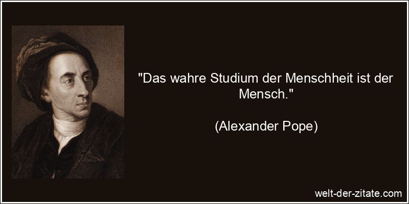 Alexander Pope Zitat Menschenkenntnis: Das wahre Studium der