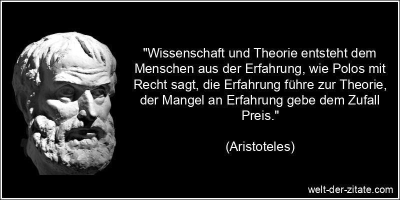 Aristoteles Zitat Erfahrung: Wissenschaft und Theorie entsteht dem