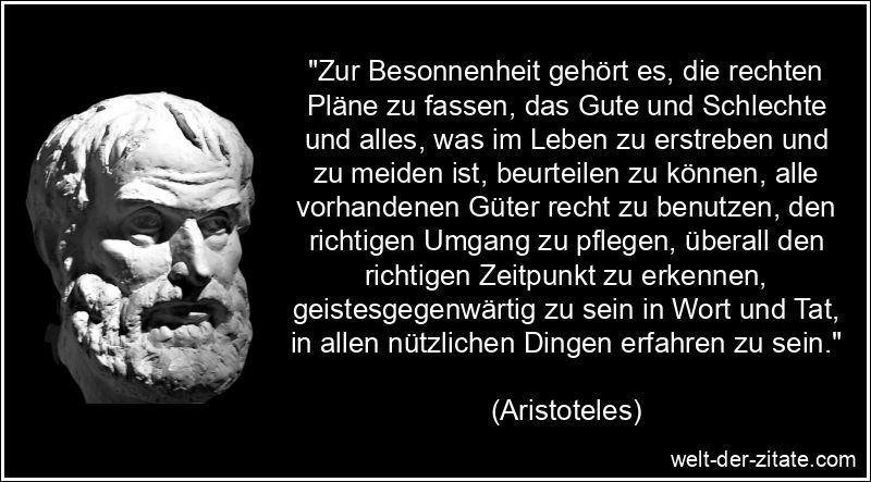 Aristoteles Zitat Sinn des Lebens: Zur Besonnenheit gehört es, die