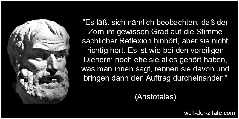 Aristoteles Zitat Zorn: Es läßt sich nämlich beobachten, daß der