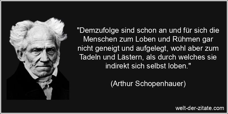Arthur Schopenhauer Zitat Eigenlob: Demzufolge sind schon an und für