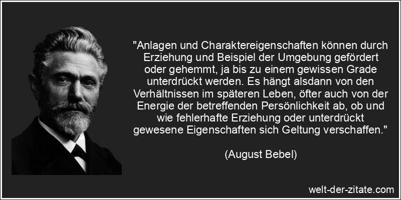 August Bebel Zitat Charakter: Anlagen und Charaktereigenschaften