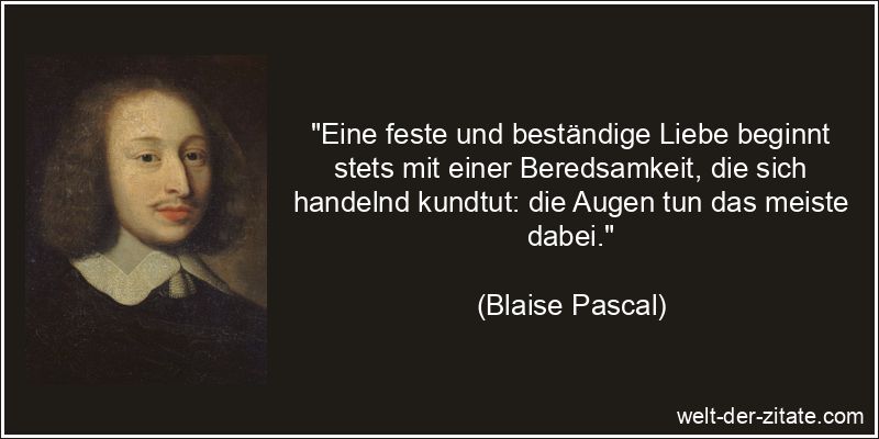 Blaise Pascal Zitat Liebe: Eine feste und beständige Liebe beginnt