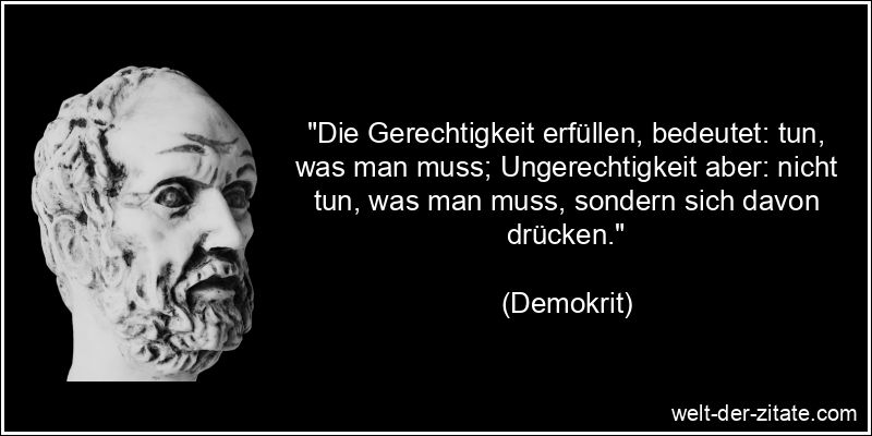 Demokrit Zitat Gerechtigkeit: Die Gerechtigkeit erfüllen, bedeutet: