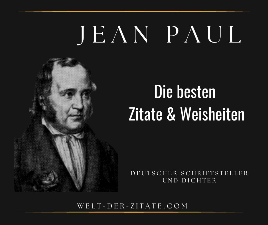 Die Besten Jean Paul Zitate, Weisheiten und Sprüche.