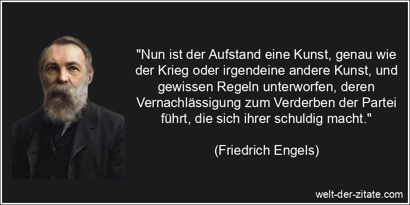 Friedrich Engels Zitat Aufstände: Nun ist der Aufstand eine Kunst,