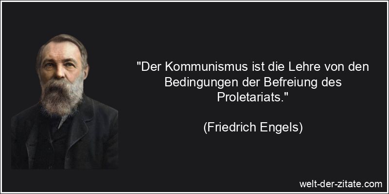 Friedrich Engels Zitat Kommunismus: Der Kommunismus ist die Lehre von