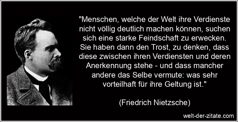 Friedrich Nietzsche Zitat Anerkennung: Menschen, welche der Welt ihre