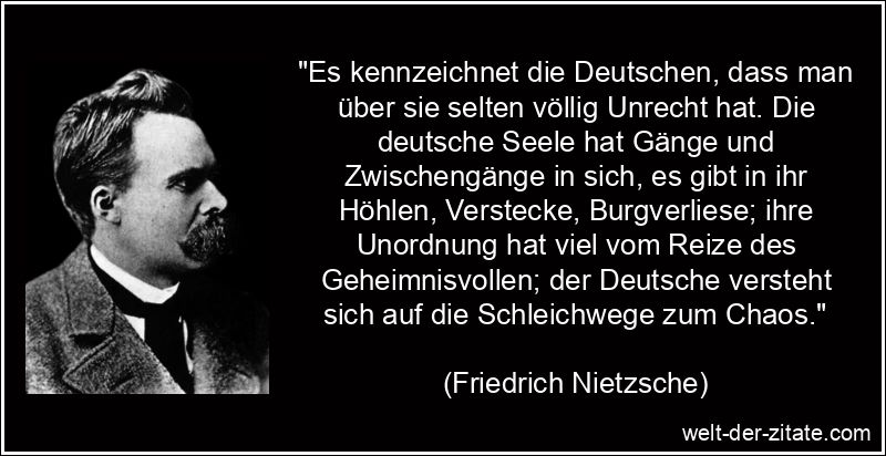 Friedrich Nietzsche Zitat Deutschland: Es kennzeichnet die Deutschen,