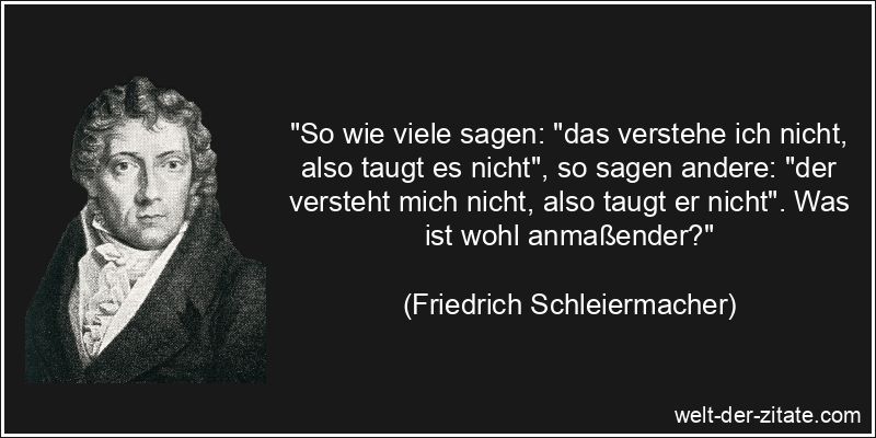 Friedrich Schleiermacher Zitat Verstehen: So wie viele sagen: das