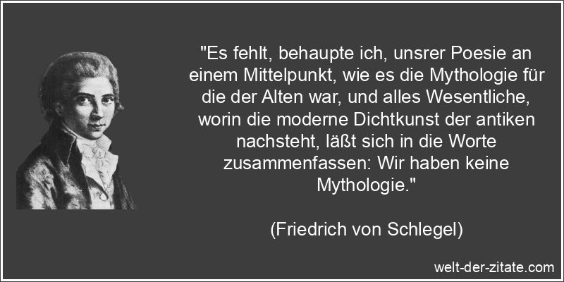 Friedrich von Schlegel Zitat Mythologie: Es fehlt, behaupte ich,