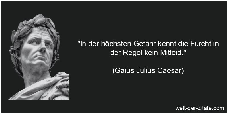 Gaius Julius Caesar Zitat Angst, Panik & Furcht: In der höchsten