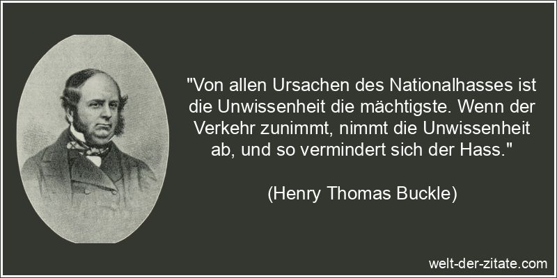 Henry Thomas Buckle Zitat Unwissenheit: Von allen Ursachen des