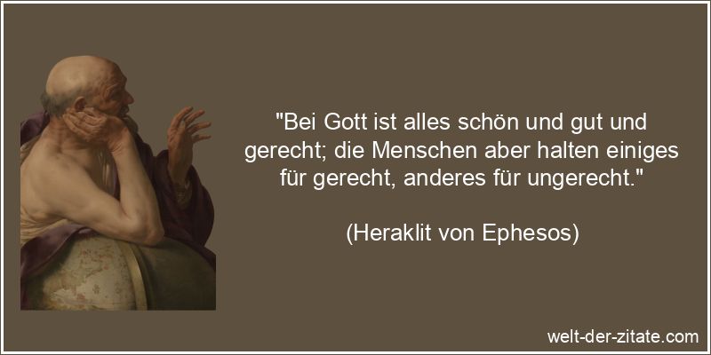 Heraklit von Ephesos Zitat Gerechtigkeit: Bei Gott ist alles schön