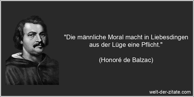 Honoré de Balzac Zitat Moral: Die männliche Moral macht in