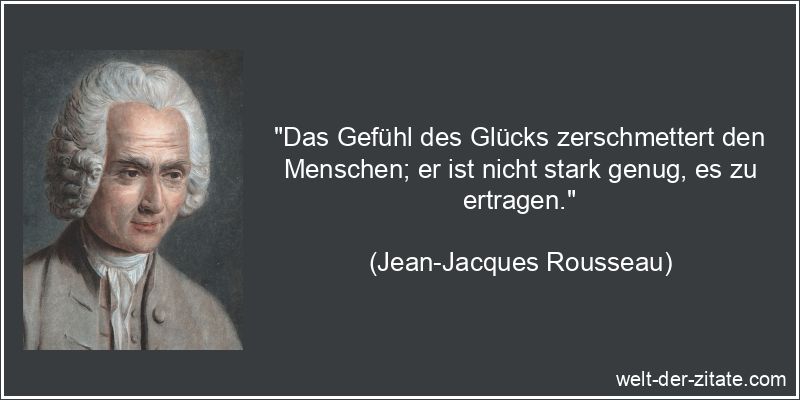 Jean-Jacques Rousseau Zitat Glück: Das Gefühl des Glücks