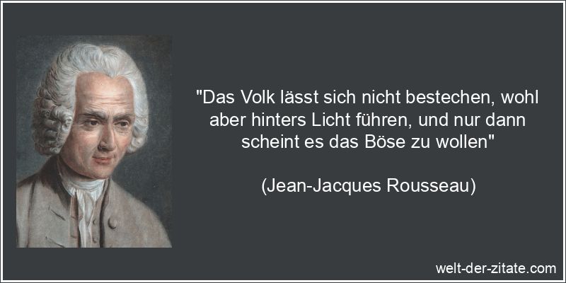 Jean-Jacques Rousseau Zitat Volk: Das Volk lässt sich nicht