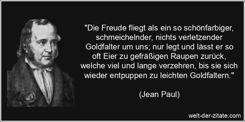 Jean Paul Zitat Freude: Die Freude fliegt als ein so schönfarbiger,