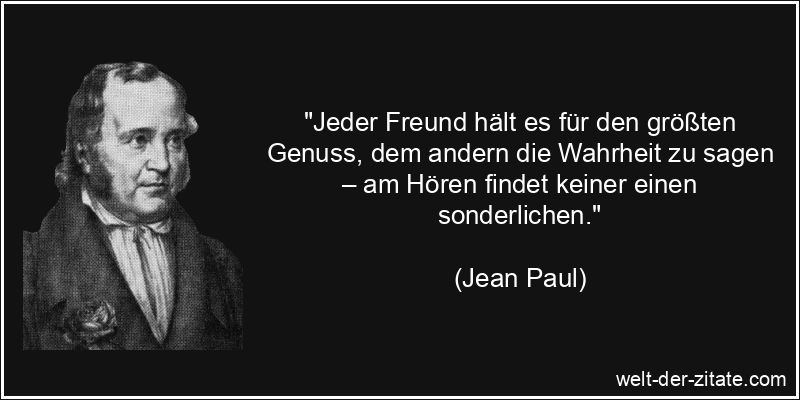 Jean Paul Zitat Freunde: Jeder Freund hält es für den größten