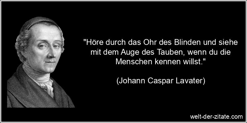 Johann Caspar Lavater Zitat Menschenkenntnis: Höre durch das Ohr des