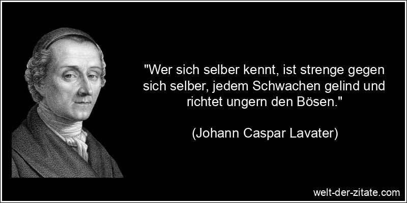 Johann Caspar Lavater Zitat Selbsterkenntnis: Wer sich selber kennt,