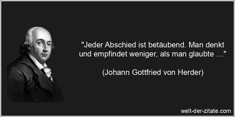 Johann Gottfried von Herder Zitat Abschied: Jeder Abschied ist