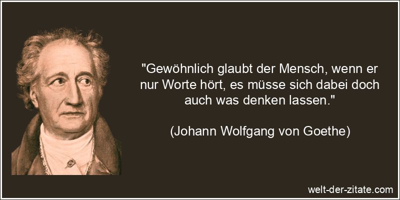 Johann Wolfgang von Goethe Zitat Denken, Menschen: Gewöhnlich glaubt