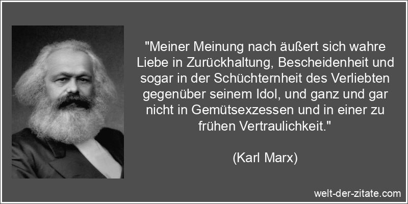 Karl Marx Zitat Liebe: Meiner Meinung nach äußert sich wahre Liebe