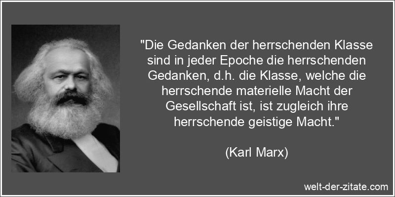 Karl Marx Zitat Macht: Die Gedanken der herrschenden Klasse sind in