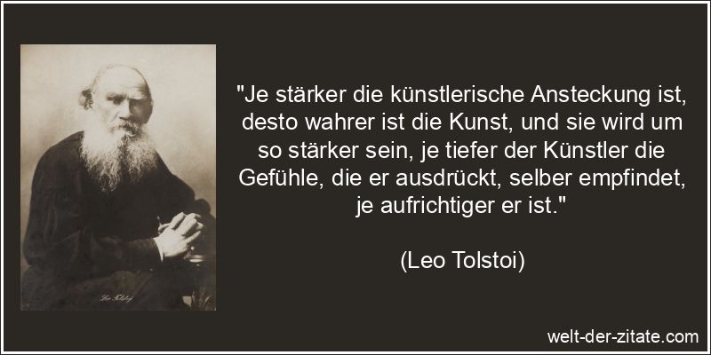 Leo Tolstoi Zitat Kunst: Je stärker die künstlerische Ansteckung