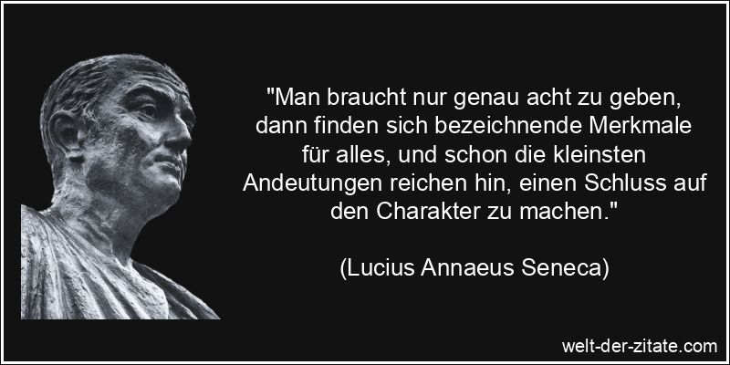 Lucius Annaeus Seneca Zitat Charakter: Man braucht nur genau acht zu