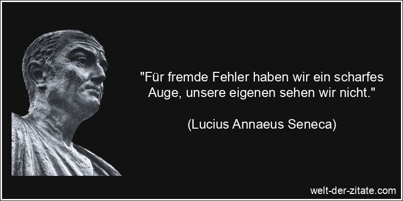 Lucius Annaeus Seneca Zitat Fehler machen - Für fremde Fehler -