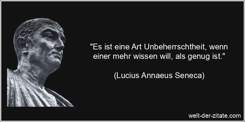 Lucius Annaeus Seneca Zitat Wissen & Bildung: Es ist eine Art