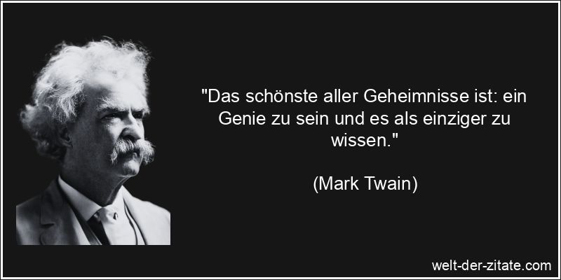 Mark Twain Zitat Geheimnisse, Genie: Das schönste aller Geheimnisse