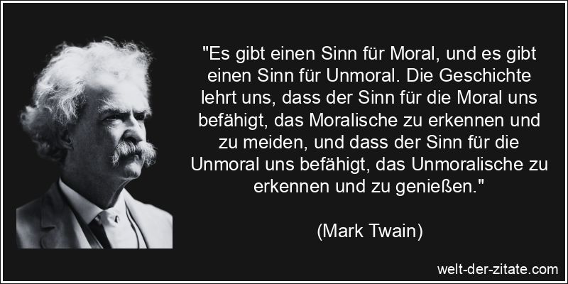 Mark Twain Zitat Moral: Es gibt einen Sinn für Moral, und es gibt
