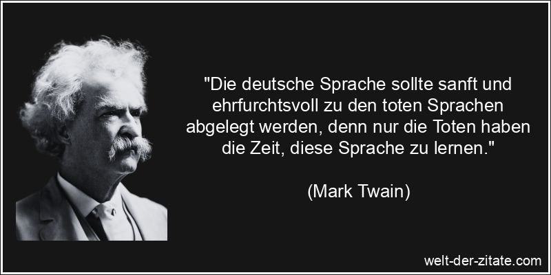 Mark Twain Zitat Sprachen: Die deutsche Sprache sollte sanft und