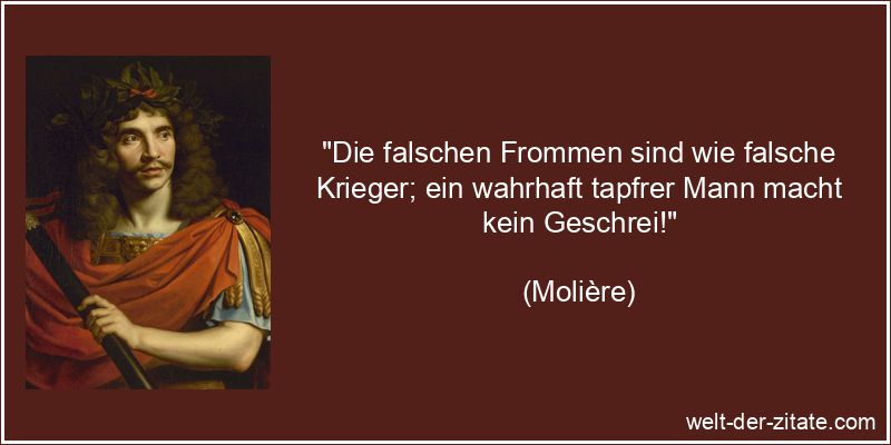 Molière Zitat Frömmigkeit: Die falschen Frommen sind wie falsche