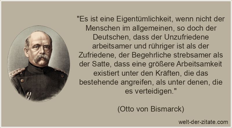 Otto von Bismarck Zitat Arbeit: Es ist eine Eigentümlichkeit, wenn