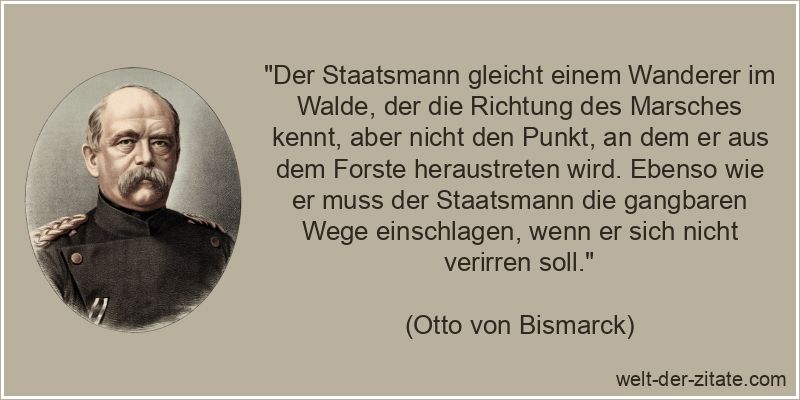 Otto von Bismarck Zitat Politiker: Der Staatsmann gleicht einem
