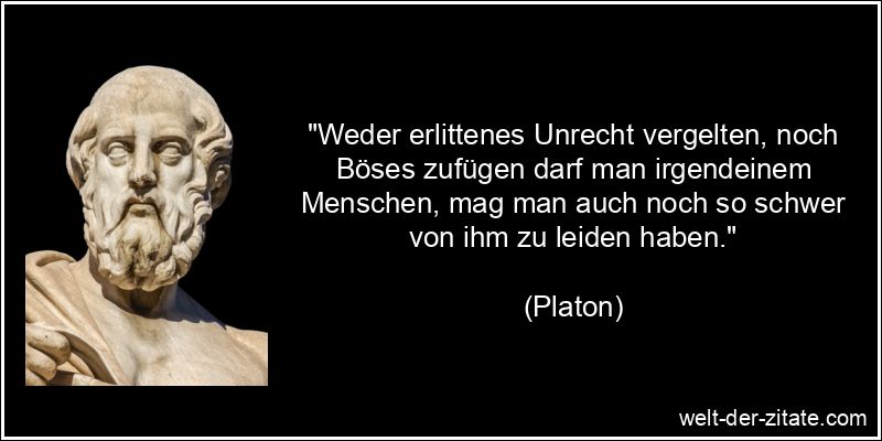 Platon Zitat Rache & Vergeltung: Weder erlittenes Unrecht