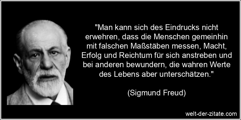 Sigmund Freud Zitat Werte: Man kann sich des Eindrucks nicht