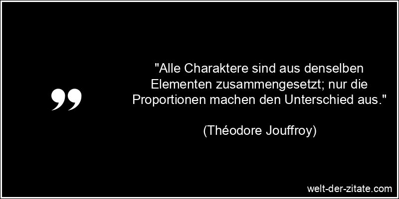 Théodore Jouffroy Zitat Charakter: Alle Charaktere sind aus