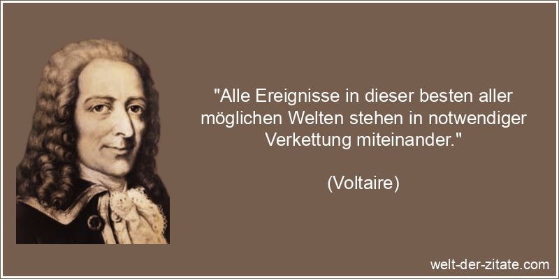 Voltaire Zitat Weisheit, Weltordnung: Alle Ereignisse in dieser