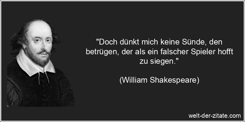 William Shakespeare Zitat Betrug: Doch dünkt mich keine Sünde, den