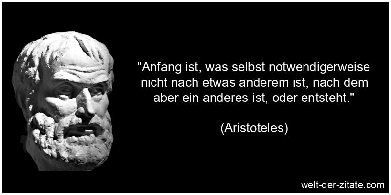 Aristoteles Zitat Anfang: Anfang ist, was selbst notwendigerweise