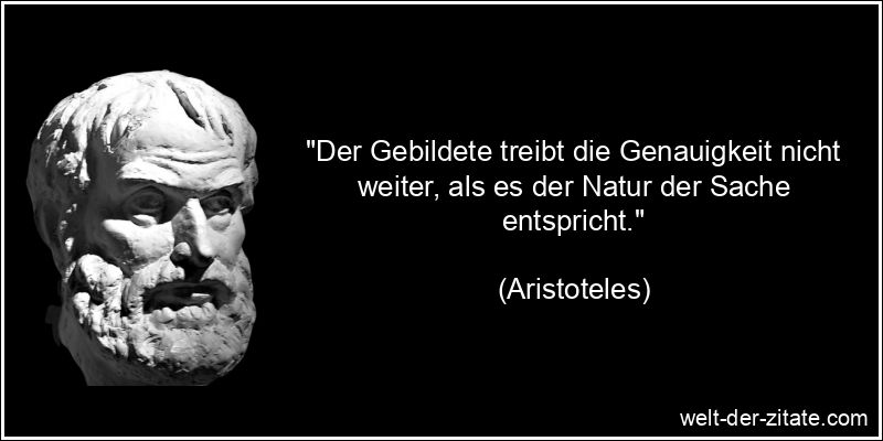 Aristoteles Zitat Wissen & Bildung: Der Gebildete treibt die