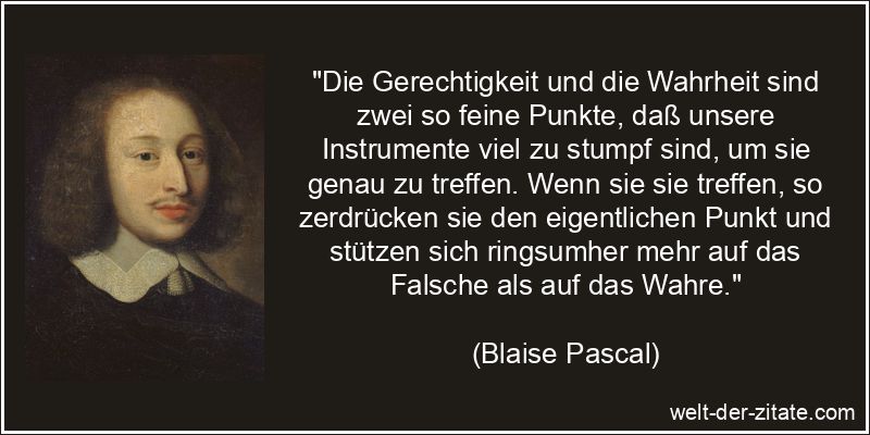Blaise Pascal Zitat Gerechtigkeit: Die Gerechtigkeit und die Wahrheit